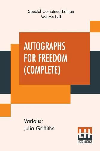 Cover image for Autographs For Freedom (Complete): Edited By Julia Griffiths (Complete Edition Of Two Volumes)