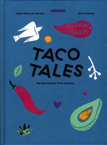 Cover image for Taco Tales: Recipes and Stories from Mexico