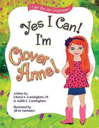 Cover image for Yes I Can! I'm Clover Anne!