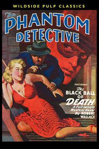 Cover image for The Phantom Detective: The Black Ball of Death