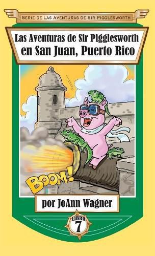 Las Aventuras de Sir Pigglesworth en San Juan, Puerto Rico