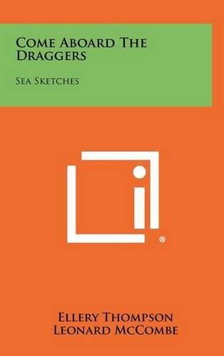 Cover image for Come Aboard the Draggers: Sea Sketches