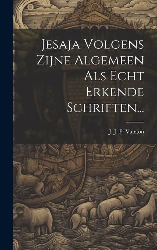 Cover image for Jesaja Volgens Zijne Algemeen Als Echt Erkende Schriften...