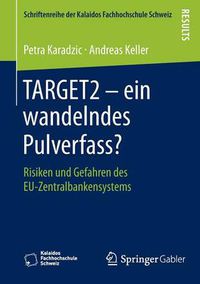 Cover image for Target2 - Ein Wandelndes Pulverfass?: Risiken Und Gefahren Des Eu-Zentralbankensystems