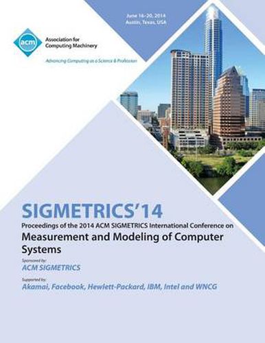 Cover image for Sigmetrics 14 International Conference on Measurement AMD Modelling of Computer Systems