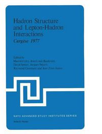 Cover image for Hadron Structure and Lepton-Hadron Interactions: Cargese 1977