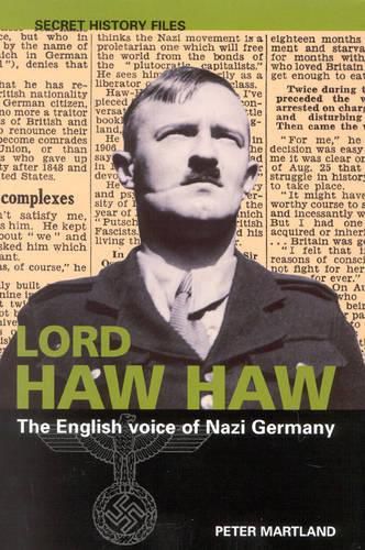 Lord Haw Haw: The English Voice of Nazi Germany