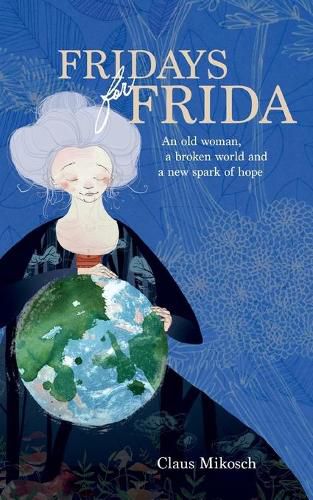 Cover image for Fridays for Frida: An old woman, a broken world and a new spark of hope