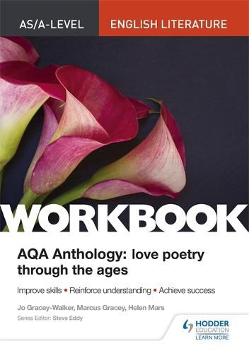 Cover image for AS/A-level English Literature Workbook: AQA Anthology: Love Poetry Through the Ages