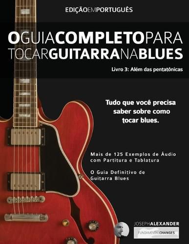 Cover image for O Guia Completo para Tocar Blues na Guitarra Livro Tre&#770;s - Ale&#769;m das Pentato&#770;nicas