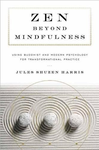Cover image for Zen beyond Mindfulness: Using Buddhist and Modern Psychology for Transformational Practice