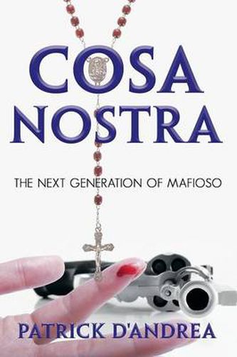 Cover image for Cosa Nostra: The Next Generation of Mafioso
