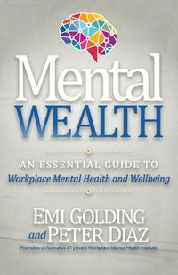 Cover image for Mental Wealth: An Essential Guide to Workplace Mental Health and Wellbeing