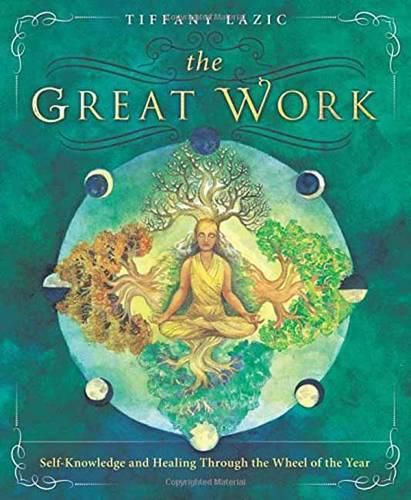 The Great Work: Self-Knowledge and Healing Through the Wheel of the Year