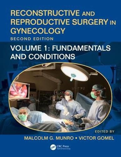 Reconstructive and Reproductive Surgery in Gynecology, Second Edition: Volume 1: Fundamentals and Conditions