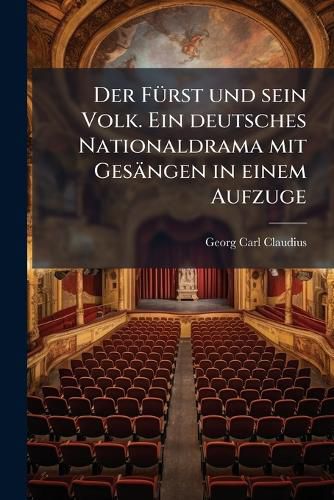 Cover image for Der F Rst Und Sein Volk. Ein Deutsches Nationaldrama Mit Ges Ngen in 1 Aufz...