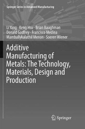 Cover image for Additive Manufacturing of Metals: The Technology, Materials, Design and Production