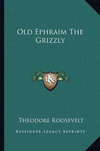 Cover image for Old Ephraim the Grizzly