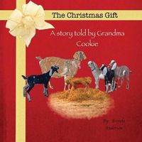 Cover image for The Christmas Gift: A story told by Grandma Cookie