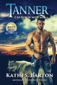 Cover image for Tanner: Calhoun Men-Erotic Paranormal Wolf Shifter Romance