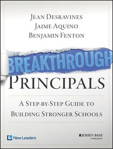 Cover image for Breakthrough Principals - A Step-by-Step Guide to Building Stronger Schools (Book + Online)