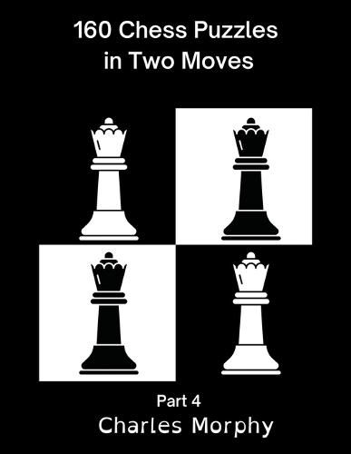 Cover image for 160 Chess Puzzles in Two Moves, Part 4