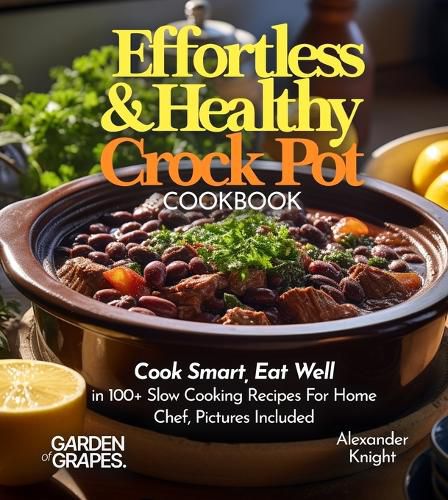 Cover image for Effortless and Healthy Crock Pot Cookbook