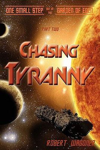 Cover image for Chasing Tyranny: One Small Step out of the Garden of Eden