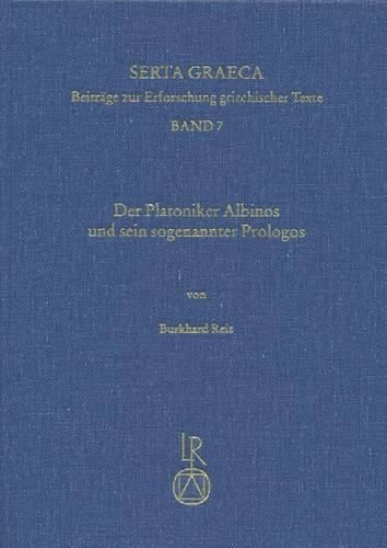 Cover image for Der Platoniker Albinos Und Sein Sogenannter Prologos: Prolegomena, Uberlieferungsgeschichte, Kritische Edition Und Ubersetzung