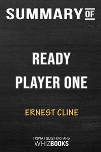 Cover image for Summary of Ready Player One: A Novel: Trivia/Quiz for Fans