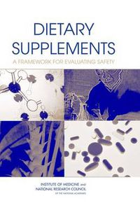 Cover image for Dietary Supplements: A Framework for Evaluating Safety