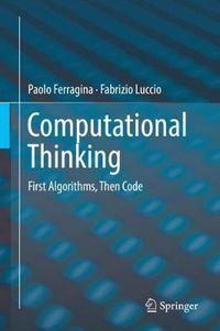 Cover image for Computational Thinking: First Algorithms, Then Code