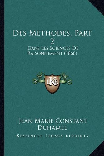 Des Methodes, Part 2: Dans Les Sciences de Raisonnement (1866)