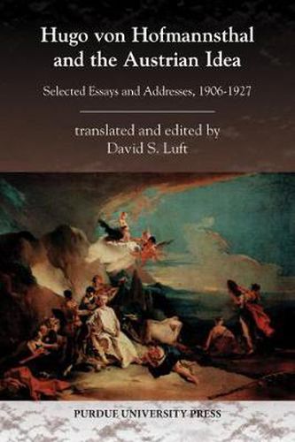 Hugo von Hofmannsthal and the Austrian Ideal: Selected Essays and Addresses, 1906-1027