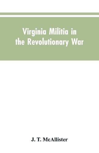 Cover image for Virginia Militia in the Revolutionary War: McAllister's Data