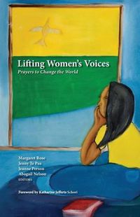 Cover image for Lifting Women's Voices: Prayers to Change the World
