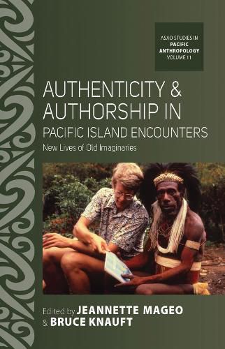 Cover image for Authenticity and Authorship in Pacific Island Encounters: New Lives of Old Imaginaries