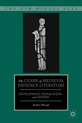 Cover image for The Genre of Medieval Patience Literature: Development, Duplication, and Gender