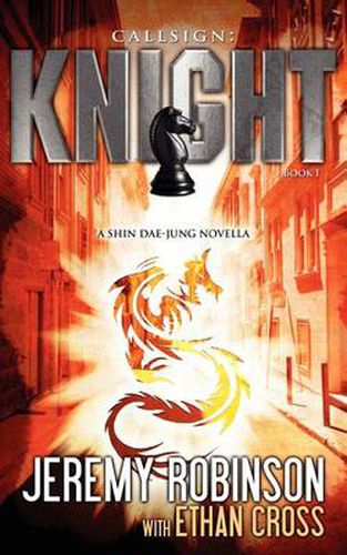 Cover image for Callsign: Knight - Book 1 (a Shin Dae-Jung - Chess Team Novella)