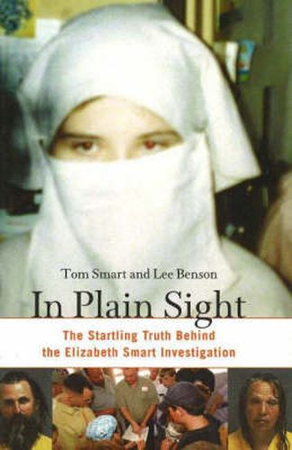 In Plain Sight: The Startling Truth Behind the Elizabeth Smart Investigation