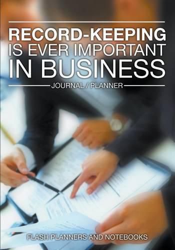 Cover image for Record-Keeping Is Ever Important in Business - Journal / Planner
