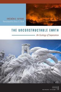 Cover image for The Unconstructable Earth: An Ecology of Separation