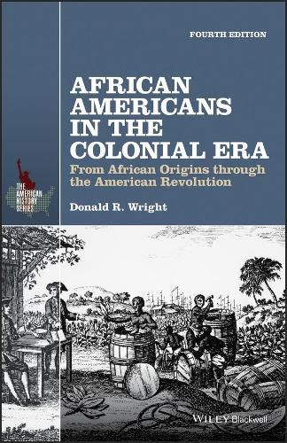 African Americans in the Colonial Era: From African Origins through the American Revolution