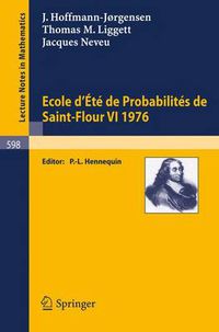 Cover image for Ecole d'Ete de Probabilites de Saint-Flour VI, 1976