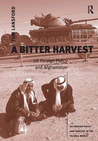 Cover image for A Bitter Harvest: US Foreign Policy and Afghanistan