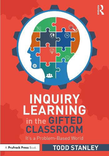 Cover image for Inquiry Learning in the Gifted Classroom: It's a Problem-Based World