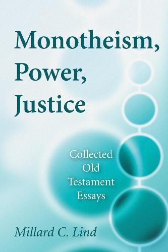 Cover image for Monotheism, Power, Justice: Collected Old Testament Essays