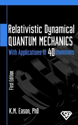 Cover image for Relativistic Dynamical Quantum Mechanics: With Applications In Four Dimensions