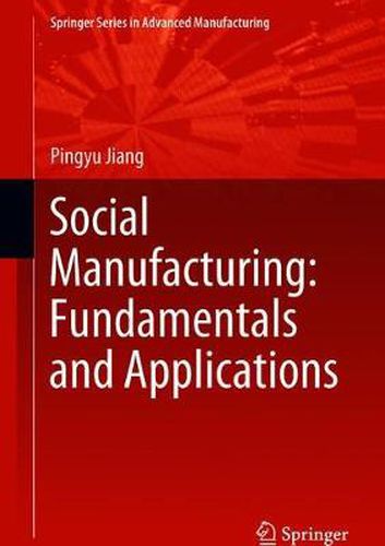 Cover image for Social Manufacturing: Fundamentals and Applications