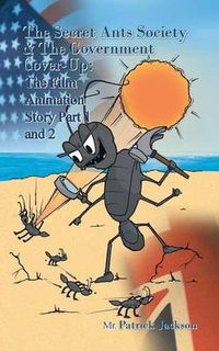 Cover image for The Secret Ants Society and The Government Cover-up: Part 1 and Part 2